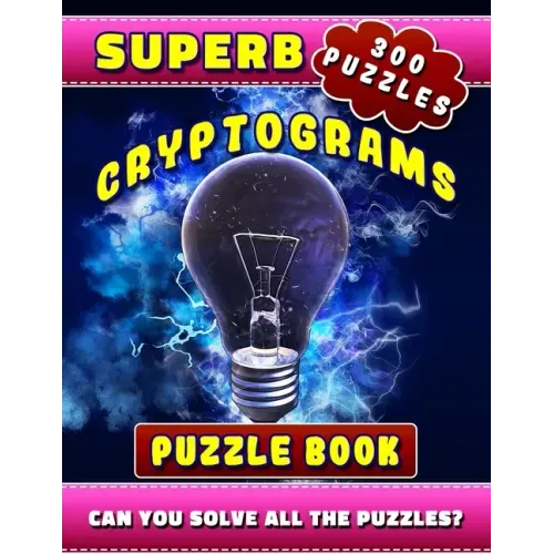 Superb Cryptograms Puzzle Book: Large Print Cryptoquip Puzzle Books for Adults with Motivational, Wisdom & Other Quotes.