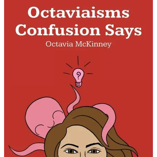 Octaviaisms Confusion Says