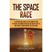 The Space Race: A Captivating Guide to the Cold War Competition Between the United States and Soviet Union to Reach the Moon