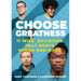 Choose Greatness: 11 Wise Decisions That Brave Young Men Make
