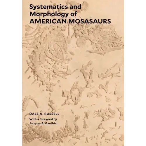 Systematics and Morphology of American Mosasaurs