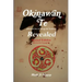 Okinawan Te (Martial Art of Kings & Nobles) Revealed, Second Edition (Revised & Expanded)