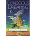 Conscious Dreaming: A Spiritual Path for Everyday Life