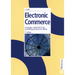 Electronic Commerce: Grundlagen Und Technik Für Die Erschließung Elektronischer Märkte