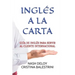 Inglés a la Carta: Guía de Inglés Para Servir Al Cliente Internacional