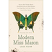 Modern Miss Mason: Discover How Charlotte Mason's Revolutionary Ideas on Home Education Can Change How You and Your Children Learn and Grow Together