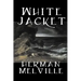 White Jacket by Herman Melville, Fiction, Classics, Sea Stories