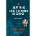 Everything I Never Learned in School: A Guide to Success