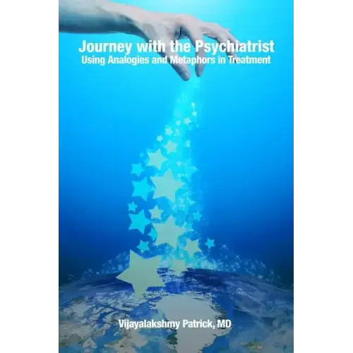 Journey with the Psychiatrist: Using Analogies and Metaphors in Treatment