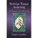 Medicine Woman Awakening: A Story of Soul Retrieval