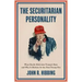 The Securitarian Personality: What Really Motivates Trump's Base and Why It Matters for the Post-Trump Era