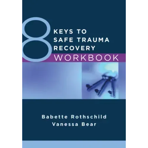 8 Keys to Safe Trauma Recovery Workbook
