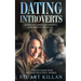 Dating for Introverts: Eliminate Approach Anxiety and Confidently Speak to and Get Dates with the Most Beautiful Women