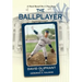 The Ballplayer, a Novel Based on a True Story