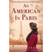 An American in Paris: An absolutely heartbreaking and uplifting World War 2 novel