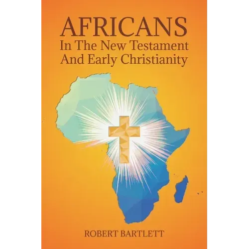 Africans in the New Testament and Early Christianity