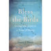 Bless the Birds: Living with Love in a Time of Dying