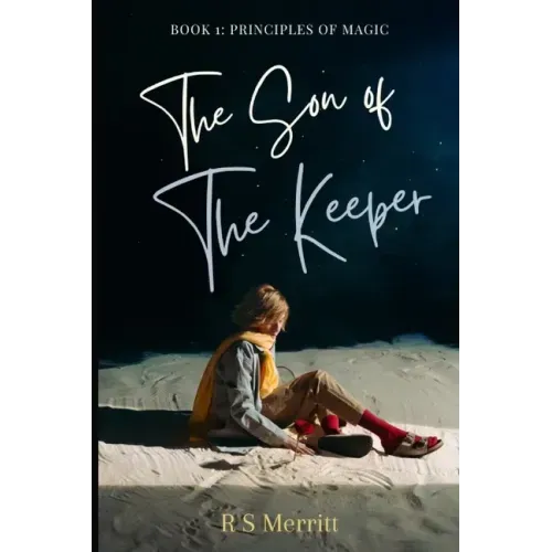 Son of the Keeper: Book 1: Principles of Magic
