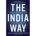 The India Way: How India's Top Business Leaders Are Revolutionizing Management
