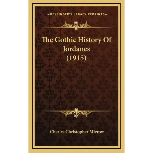 The Gothic History Of Jordanes (1915)