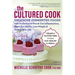 The Cultured Cook: Delicious Fermented Foods with Probiotics to Knock Out Inflammation, Boost Gut Health, Lose Weight & Extend Your Life