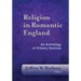 Religion in Romantic England: An Anthology of Primary Sources