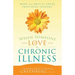 When Someone You Love Has a Chronic Illness: Hope and Help for Those Providing Support