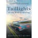 Taillights on the Road to Healing