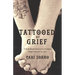 Tattooed by Grief: A Faith-Based Approach to Helping Youth Impacted by Loss