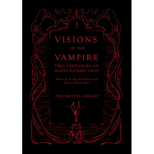 Visions of the Vampire: Two Centuries of Blood-Sucking Tales