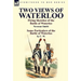 Two Views of Waterloo: Flying Sketches of the Battle of Waterloo & Some Particulars of the Battle of Waterloo