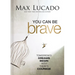 You Can Be Brave: Tomorrow's Dream Begins with Today's Courage - The Perfect Christian Graduation Gift to Celebrate Your Grad