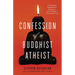 Confession of a Buddhist Atheist