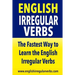 English Irregular Verbs: The Fastest Way to Learn the English Irregular Verbs