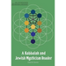 A Kabbalah and Jewish Mysticism Reader