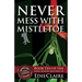 Never Mess with Mistletoe