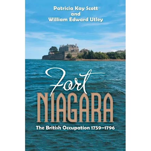 Fort Niagara: The British Occupation 1759-1796