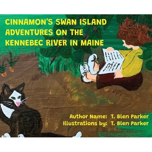 Cinnamon's Swan Island: Adventures on the Kennebec River in Maine