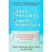 Safe Patients, Smart Hospitals: How One Doctor's Checklist Can Help Us Change Health Care from the Inside Out