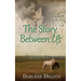 The Story Between Us