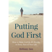Putting God First: How to Make God the #1 Priority in Every Area of Your Life