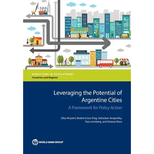 Leveraging the Potential of Argentine Cities: A Framework for Policy Action