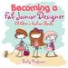 Becoming a Fab Junior Designer Children's Fashion Books