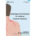 Massage techniques to relieve muscle tension: A guide for massage therapists