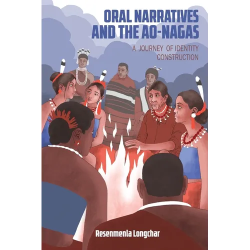 Oral Narratives and the Ao-Nagas: A Journey of Identity Construction