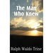The Man Who Knew
