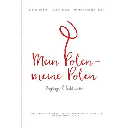 Mein Polen, Meine Polen: Zugange Und Sichtweisen