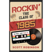 Rockin' the Class of 1985: The Music That Made Us
