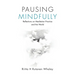 Pausing Mindfully: Reflections on Meditation Practice and the World