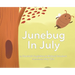 Junebug In July